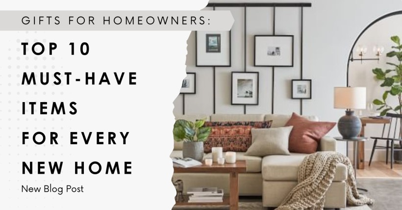 Gifts for Homeowners: Top 10 Must-Have Items for Every New Home